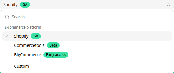The connector type picker open, showing a searchable, grouped list with Shopify, Commercetools, and BigCommerce under "E-commerce platform" (each with a GA/Beta/Early access status badge) and Custom listed separately below.